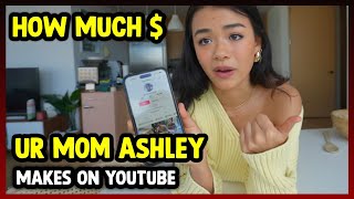 This Is How much money Ur Mom Ashley makes on YouTube 2024.