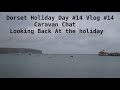 September Holiday to Dorset Day #14 Vlog #14