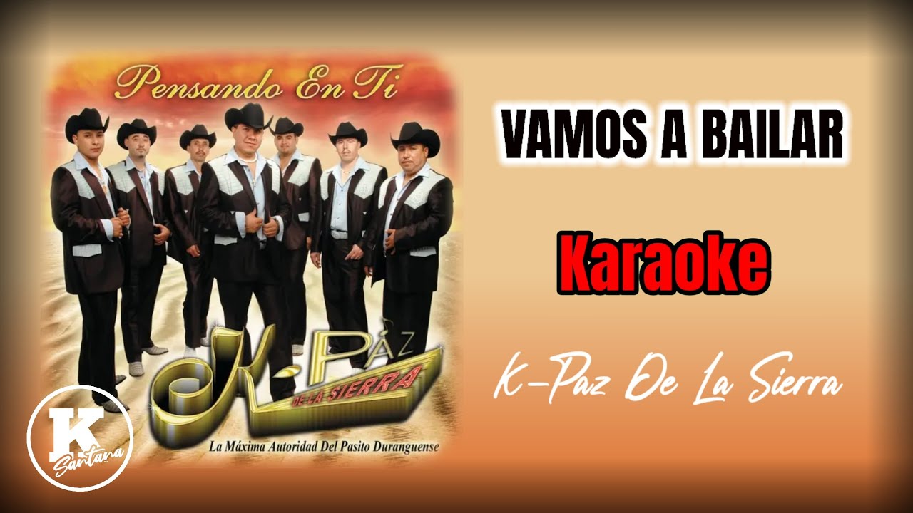 VAMOS A BAILAR (KARAOKE) - K-Paz De La Sierra