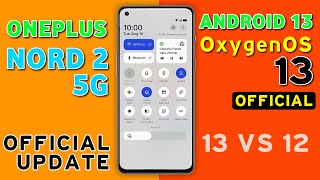 Oneplus Nord 2 5g Oxygenos 13 Android 13 Update  Oxygenos 13 Vs 12  Which Is Best  Update