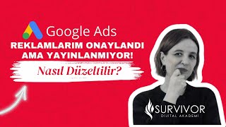 Ğitimi Reklamlarım Onaylandı Ama Gösterim Almıyor Nasıl Düzeltilir?