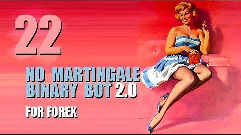 Profitable binary bot for Forex 2.0 (part 22)