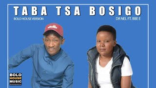 Dr Nel - Taba tsa Bosigo [Ft Bbe E] ( Audio 2021)
