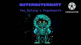 OuteouterDust Hardmode: the Galaxy's Psychopath (Reupload)