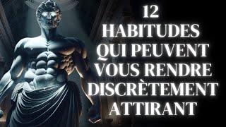 Comment être discrètement attirant  12 habitudes de comportement stoïques