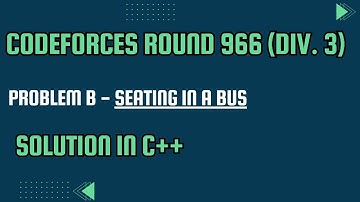 Codeforces Round 966 (Div. 3) Problem B. Seating in a Bus Full Solution In C++