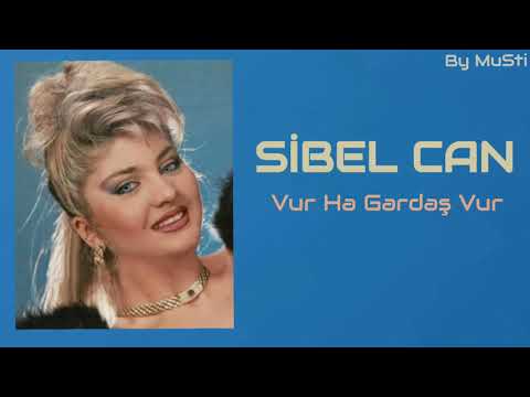 Sibel Can - Vur Ha Gardaş Vur