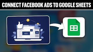 How To Connect Facebook Ads To Google Sheets ! (Full Tutorial)