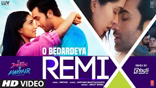 O Bedardeya Remix | DJ Yogii | Ranbir Kapoor, Shraddha Kapoor | Pritam, Arijit Singh | Amitabh B Resimi