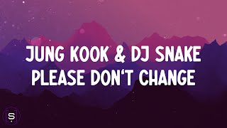 Jung Kook - Please Don't Change (Lyrics Video 4K)