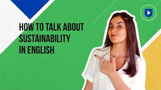 How To Talk About Sustainability In English