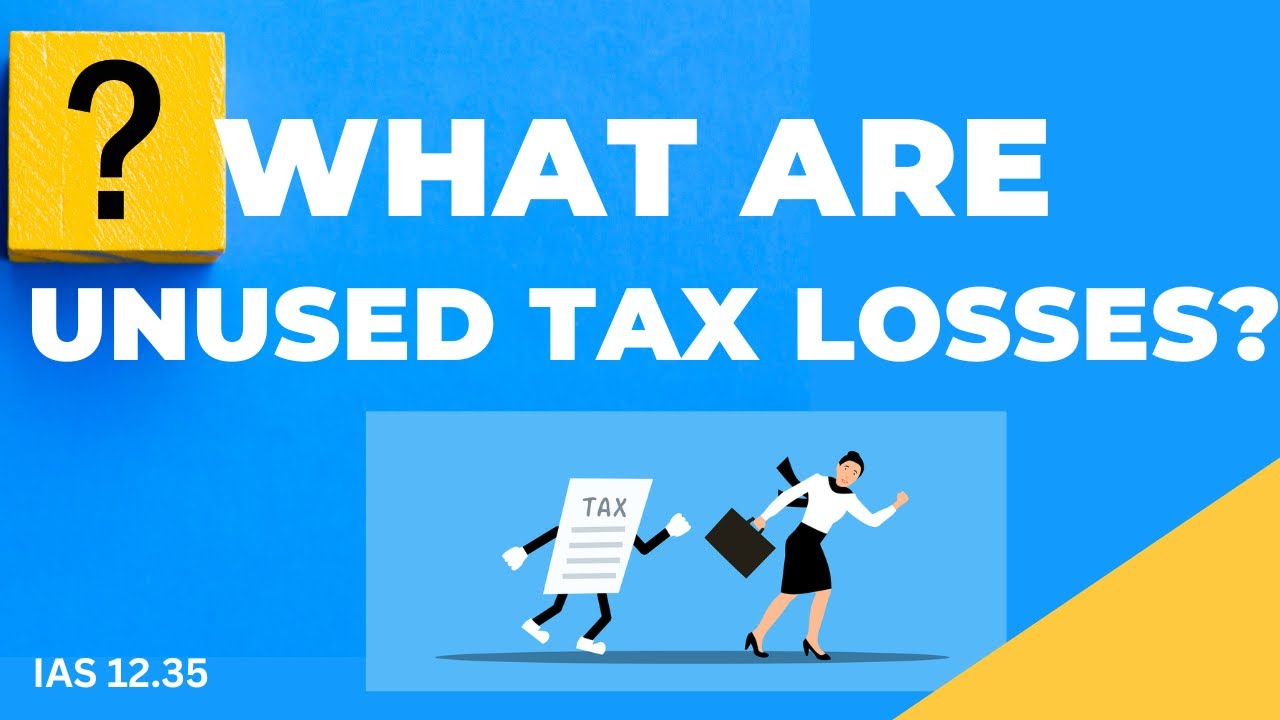 what-are-unused-tax-losses-ias-12-35-youtube