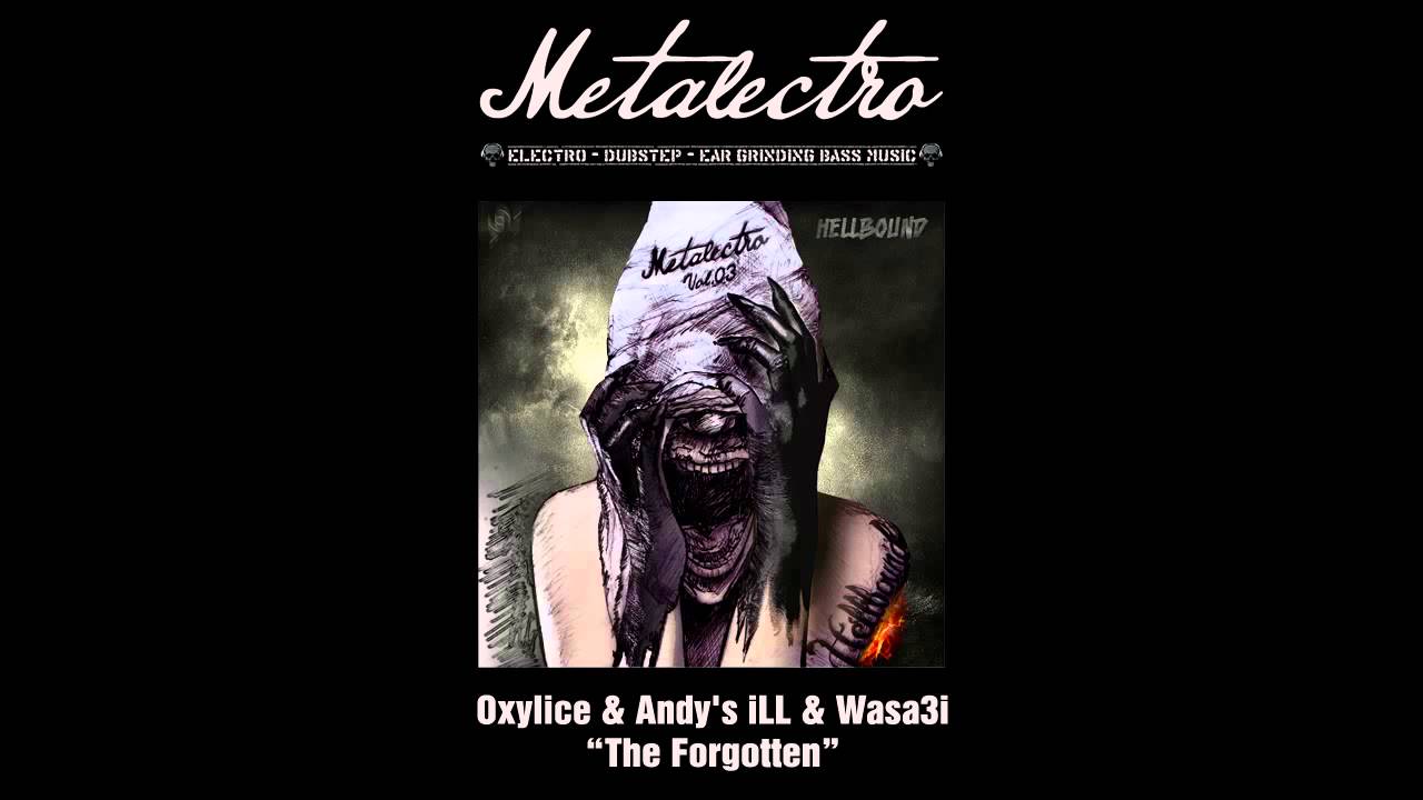 Watch Oxylice & Andy's iLL & Wasa3i - The Forgotten on YouTube Watch Oxylice & Andy's iLL & Wasa3i - The Forgotten on YouTube
