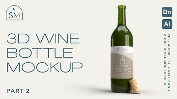 Part 2: Creating a Wine Bottle and Cork 3D Mockup using Adobe Illustrator and Adobe Dimension