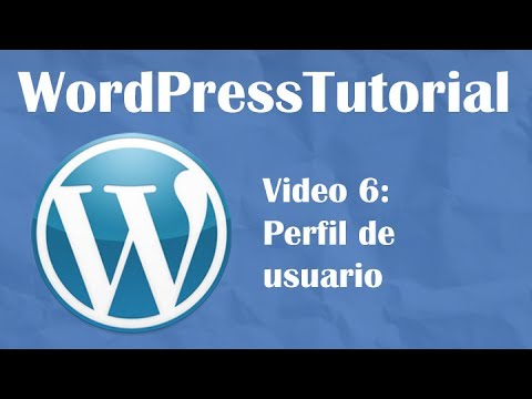 Tutorial de Wordpress desde cero -- Video 6: Perfil de usuario