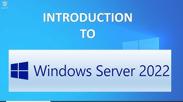 Getting Started with Windows Server 2022 | Mastering Windows Server 2022