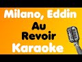 Milano, Eddin • Au Revoir • Karaoke