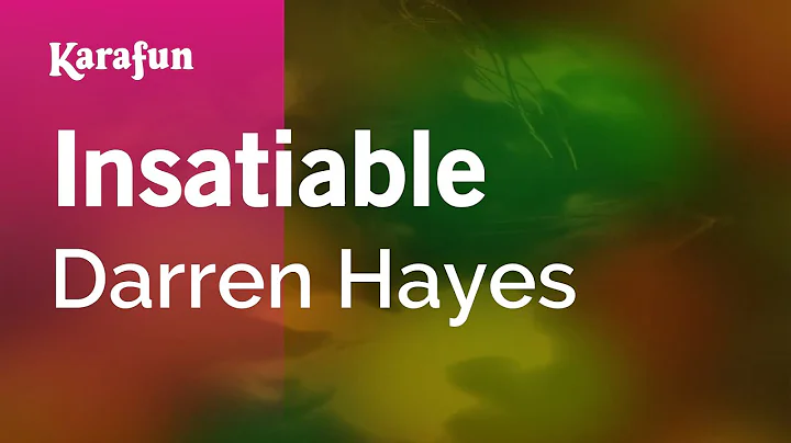Insatiable - Darren Hayes | Karaoke Version | KaraFun