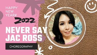 💋 新年快樂🥂🥂 Jac Ross - Never Say choreography HAPPY NEW YEAR 2022