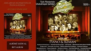 Türk Filmlerinin Unutulmayan Şarkıları - Piyano & Keman - Sevemez Kimse Seni  Resimi
