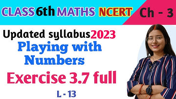 Exercise 3.7 - Playing with Numbers - Chapter 3 - Maths Class 6th - NCERT |Maths new syllabus 2023