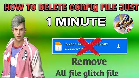 Only one click❗how to remove ❗config file❗in free fire ❗glitch file remove ❗GWE Z 24