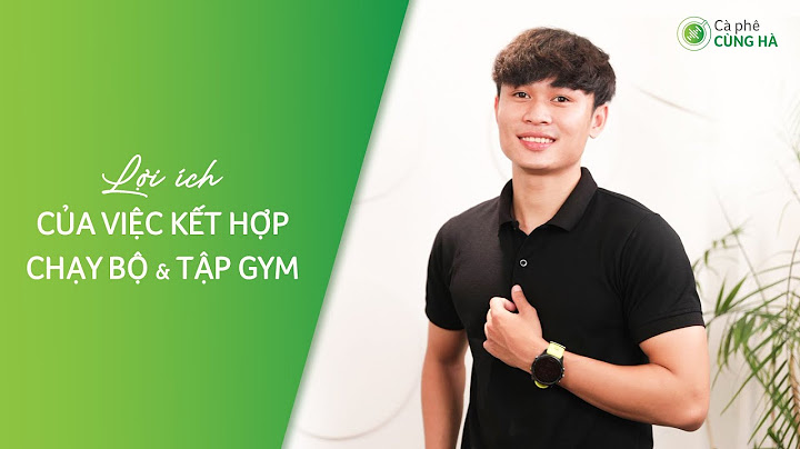 Chạy bộ với tập gym cái nào tốt hơn năm 2024