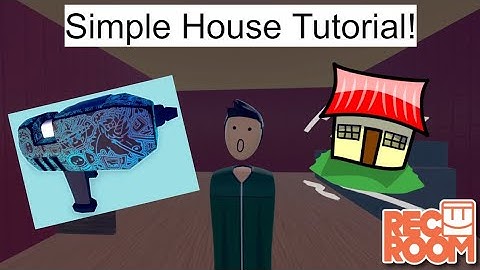Rec Room Building Simple House Tutorial