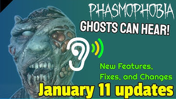 Phasmophobia Update January 11 2021 - Beta branch - Ghosts can hear during hunts! Exploit Fixes...