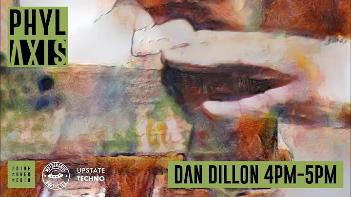 Dan Dillon | PHYLAXIS 6-19-21