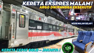 KERETA ARGO CEPAT SOLO !! Sensasi Perjalanan Malam Argo Dwipangga, Ekspres Malam Solo Jogja Jakarta