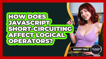How Does JavaScript Short-circuiting Affect Logical Operators? - JavaScript Toolkit