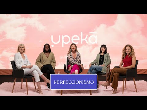 Perfeccionismo, con Adriana Abenia | UPEKA PROGRAMA 3