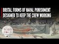 4 Brutal Forms of Naval Punishment Designed To Keep The Crew Working...