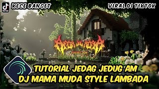 Tutorial Jedag Jedug Alight Motion DJ Mama Muda Style Lambada