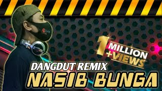 DJ NASIB DANGDUT 2020 [ NASIB BUNGA ] REMIX by alsoDJ