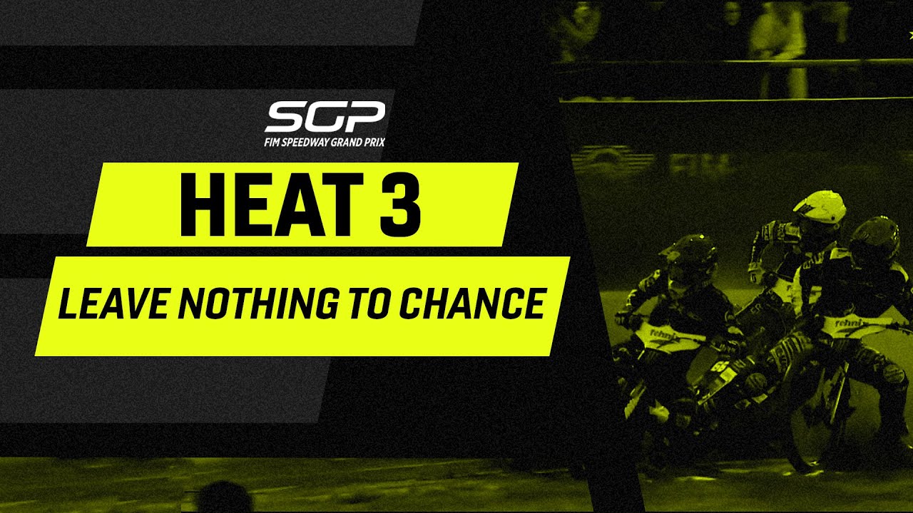 Leave Nothing to Chance Heat 3 #CroatianSGP | FIM Speedway Grand Prix