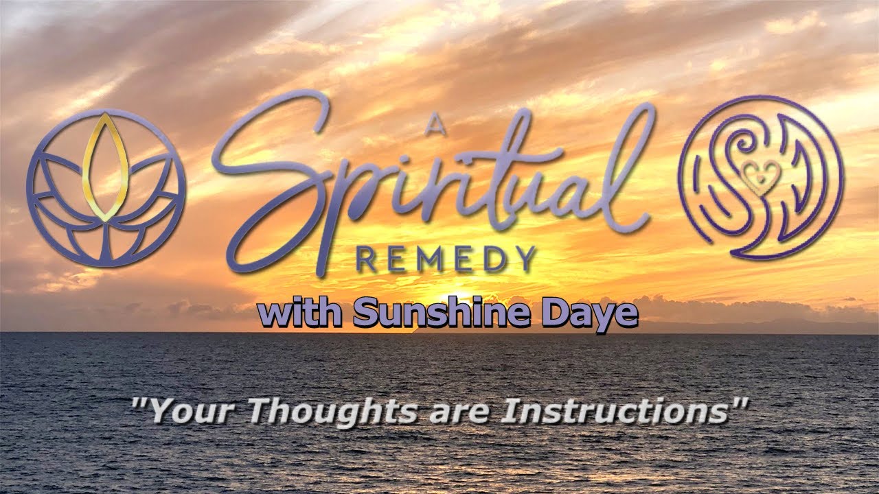 A Spiritual Remedy-"Your thoughts are Instructions"