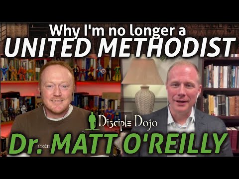 What's up with the United Methodist Church split? (a discussion with Dr. Matt O'Reilly)
