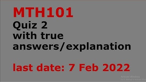 MTH101 ||Quiz 2 ||with true answers/explanation Last date   7 Feb 2022