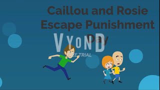 Caillou and Rosie Escape Punishment Day(2M VIEWS!!!!!!!!🥳🎉🎉🎉🎉🎉🎉)