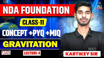 NDA 2026 Physics : Gravitation | NDA Physics Gravitation One Shot | PYQs + MIQs | Class 11 | Lec -4