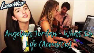 Video thumbnail of "Angelina Jordan - What Is Life (Acoustic) LoccdWolf REACTION"