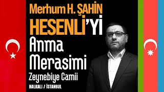 Merhum H. Şahin Hesenli'yi Anma Merasimi