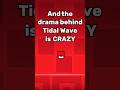 The DRAMA with Tidal Wave