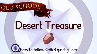 Desert Treasure - OSRS 2007 - Easy Old School Runescape Quest Guide