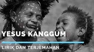 YESUS KANGGUM - LIRIK DAN TERJEMAHAN