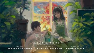 Inglaba Ayukki -  Audio Release | Lyrical | Arbin Soibam