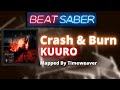 Beat Saber | KUURO - Crash &amp; Burn [Mapped by Timeweaver]