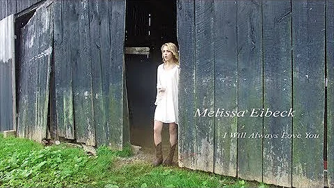 Melissa Eibeck - I Will Always Love You - Best Mus...